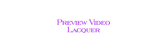 Preview Video Lacquer